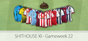 Shithouse XI - fantasy football gameweek 22